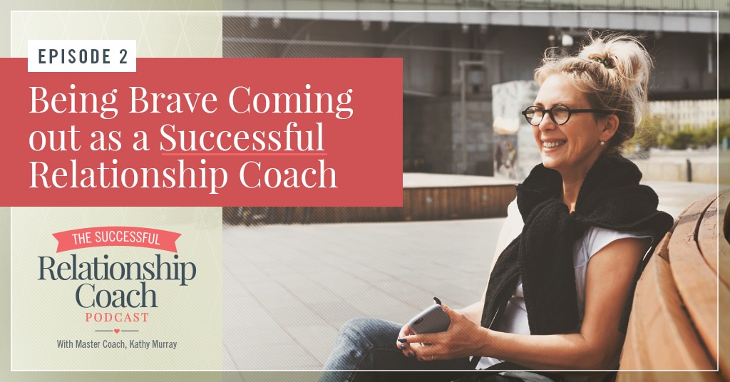 Being Brave as a Successful Relationship Coach