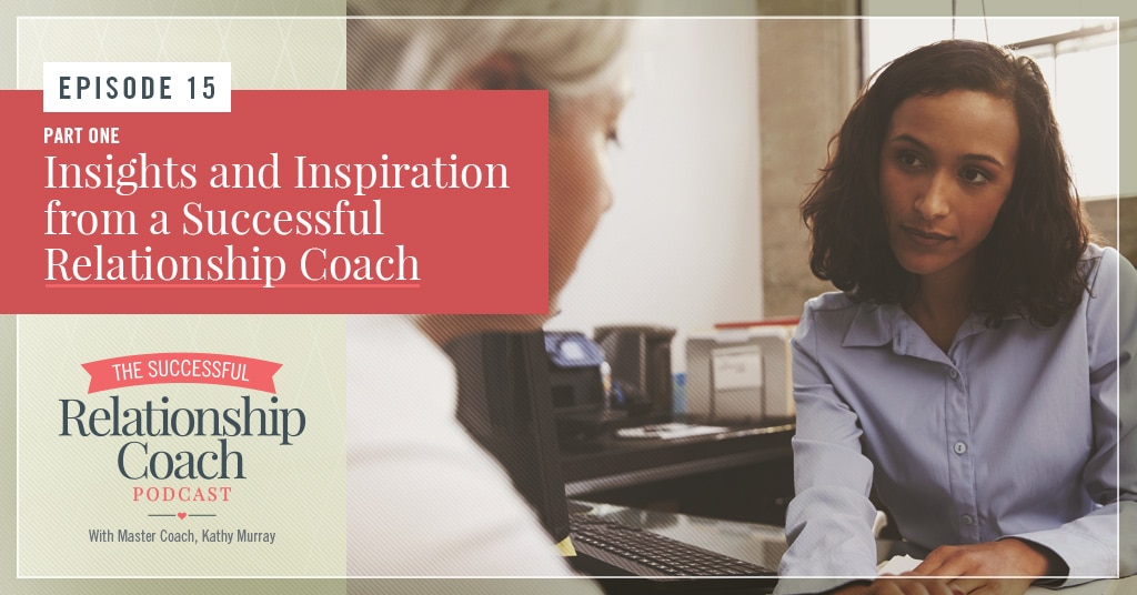 Insights and Inspiration from a Successful Relationship Coach