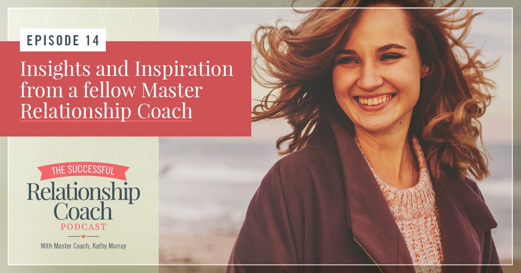 Insights and Inspiration from a fellow Master Relationship Coach