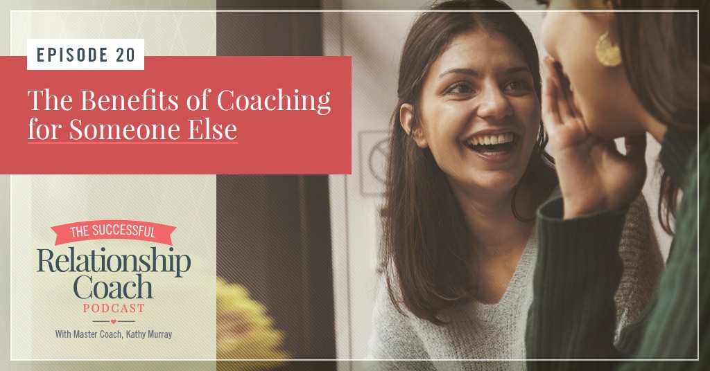 The Benefits of Coaching for Someone Else