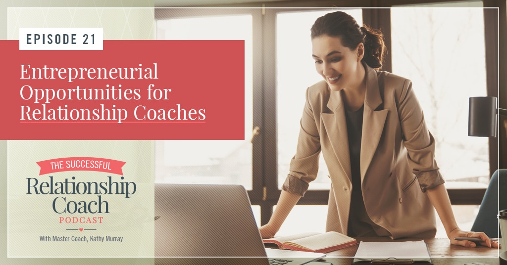 Entrepreneurial Opportunities for Relationship Coaches